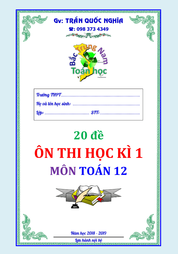 20 đề ôn thi học kì 1 (HK1) lớp 12 môn Toán năm học 2018 2019 có lời giải chi tiết