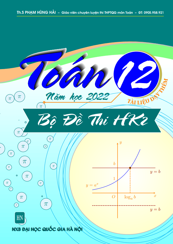 25 đề ôn tập kiểm tra cuối học kì 2 (HK2) lớp 12 môn Toán năm học 2021 2022