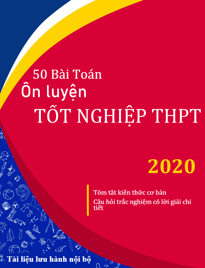 50 dạng toán ôn thi tốt nghiệp THPT 2020 môn Toán