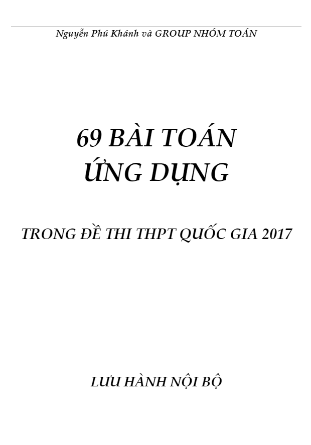 69 bài toán ứng dụng trong đề thi THPT Quốc gia 2017 Nguyễn Phú Khánh