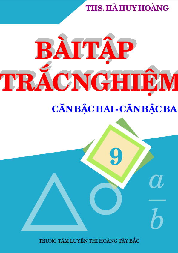 Bài tập trắc nghiệm căn bậc hai và căn bậc ba Hà Huy Hoàng