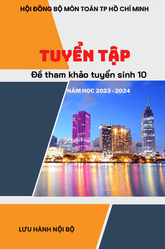Bộ đề tham khảo môn Toán tuyển sinh 10 năm 2023 2024 sở GD ĐT TP Hồ Chí Minh