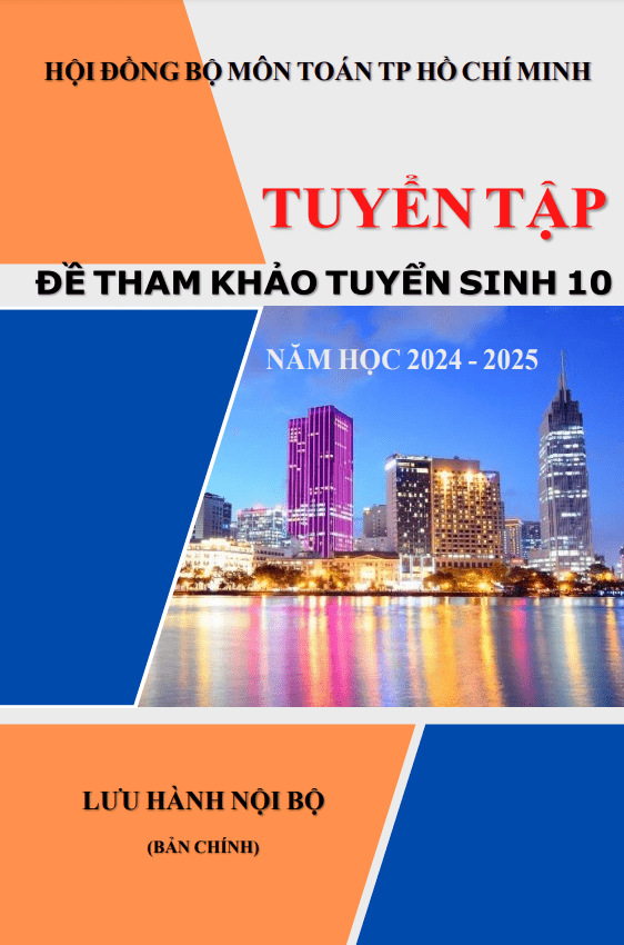 Bộ đề tham khảo môn Toán tuyển sinh 10 năm 2024 2025 sở GD ĐT TP Hồ Chí Minh