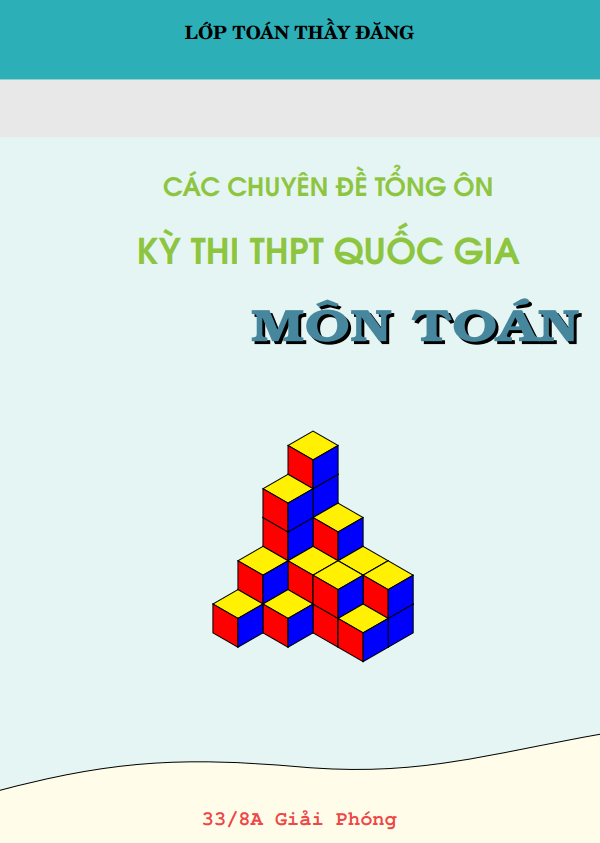 Các chuyên đề tổng ôn kỳ thi THPT Quốc gia môn Toán Phạm Hoàng Đăng