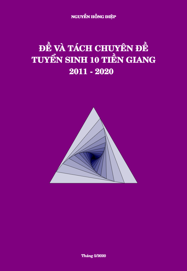 Đề và tách chuyên đề tuyển sinh môn Toán sở GD ĐT Tiền Giang