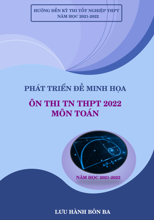 Phát triển đề minh họa ôn thi TN THPT 2022 môn Toán