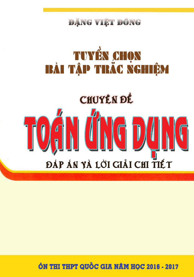 Tuyển chọn 151 bài tập trắc nghiệm toán ứng dụng Đặng Việt Đông