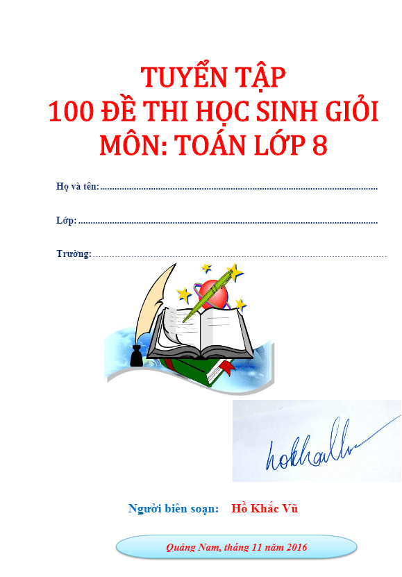 Tuyển tập 100 đề thi học sinh giỏi lớp 8 môn Toán Hồ Khắc Vũ