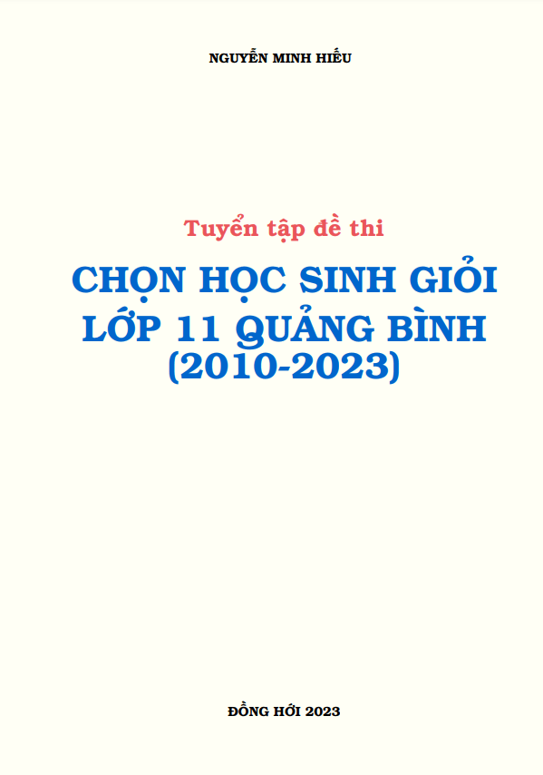Tuyển tập đề thi học sinh giỏi lớp 11 môn Toán sở GD ĐT Quảng Bình (2010 2023)