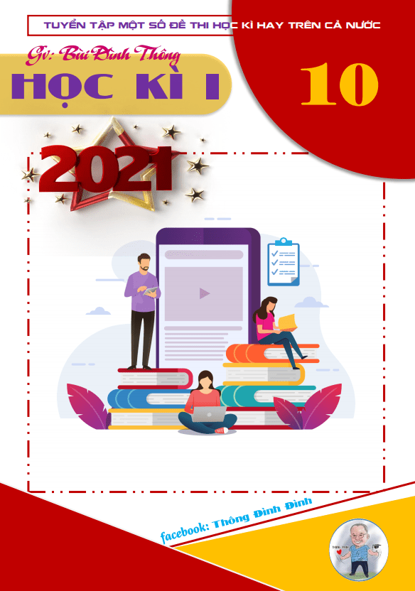 Tuyển tập một số đề thi học kì 1 (HK1) lớp 10 môn Toán năm 2020 2021 Bùi Đình Thông