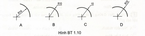 Trong các cách ghi kích thước cung tròn ở Hình Bài tập 1.10, cách ghi nào không đúng theo tiêu chuẩn?