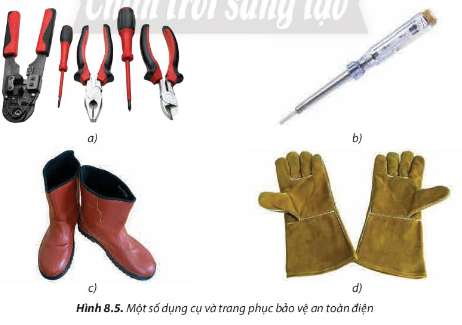 Quan sát Hình 8.5, cho biết tên gọi, công dụng của mỗi loại dụng cụ và trang phục bảo vệ an toàn điện.