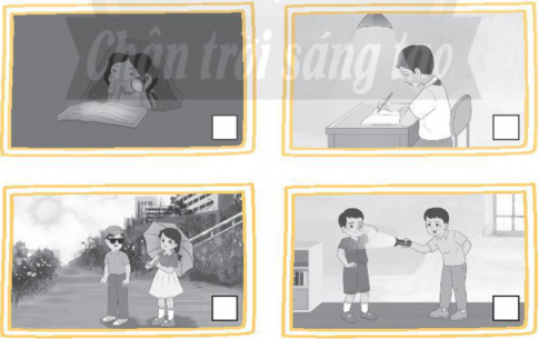 Quan sát các hình dưới đây và cho biết những việc nào nên làm để bảo vệ mắt. Đánh dấu (✓) vào [  ] ở hình em chọn.
