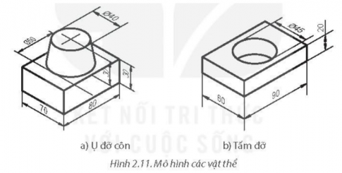 Vẽ hình chiếu đứng, hình chiếu bằng và ghi kích thước của các vật thể ở Hình 2.11.