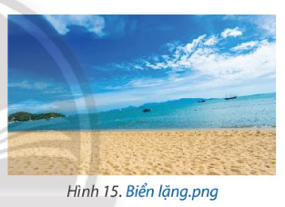 Thực hành chỉnh sửa ảnh để từ các bức ảnh ở Hình 15, Hình 16 (giáo viên cung cấp) có được bức ảnh ở Hình 17.